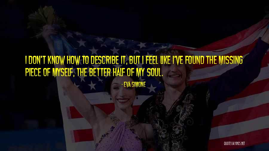 My Missing Piece Quotes By Eva Simone My Missing Piece Quotes By Eva Simone