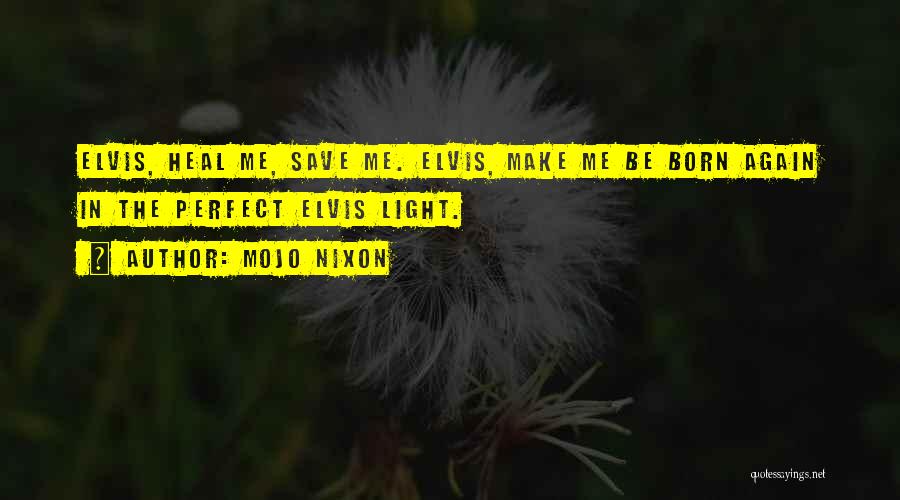 My Mojo Quotes By Mojo Nixon