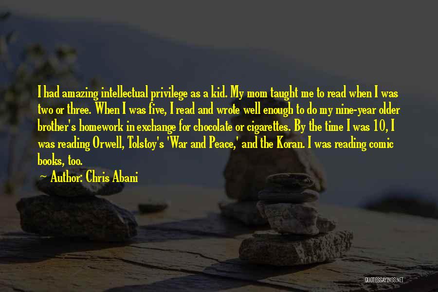 My Mom And Brother Quotes By Chris Abani