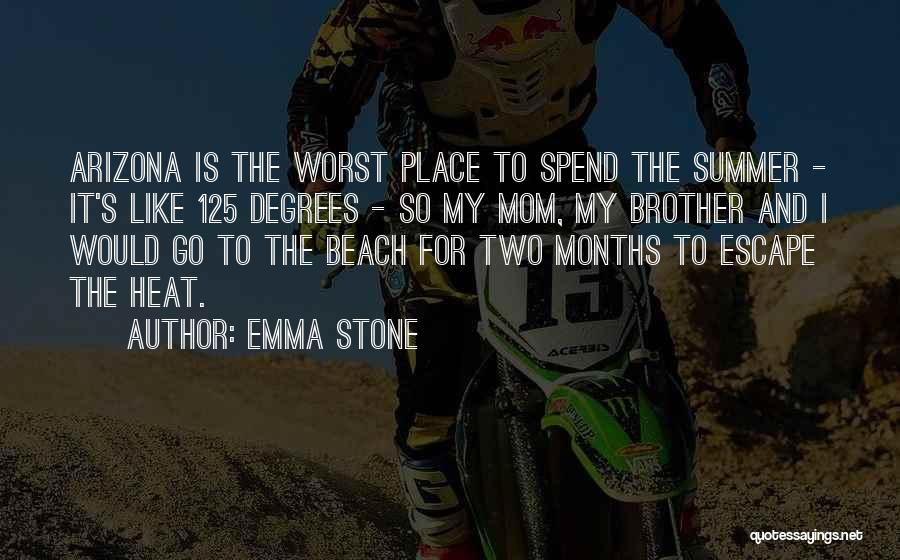 My Mom And Brother Quotes By Emma Stone