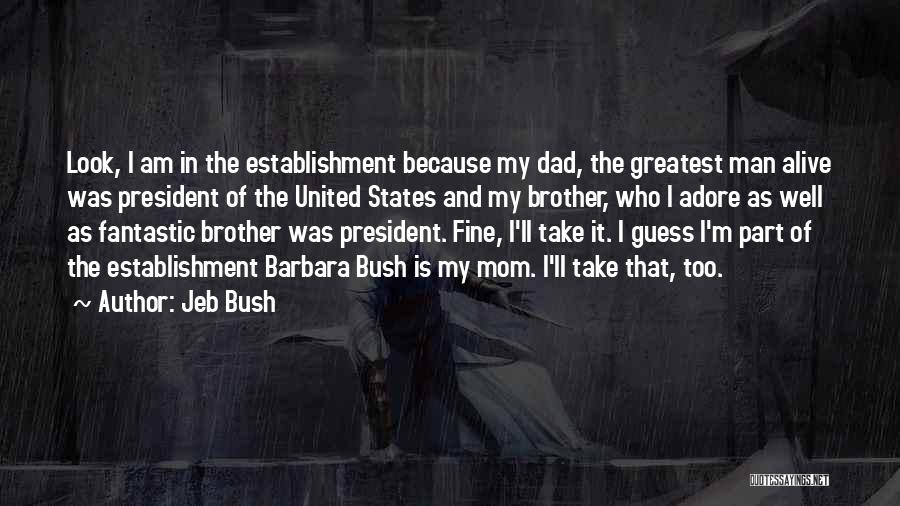 My Mom And Brother Quotes By Jeb Bush