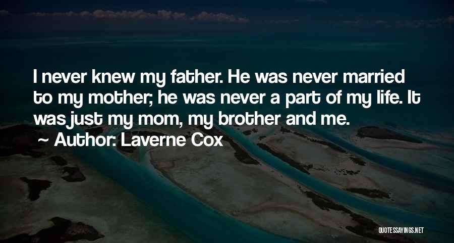 My Mom And Brother Quotes By Laverne Cox