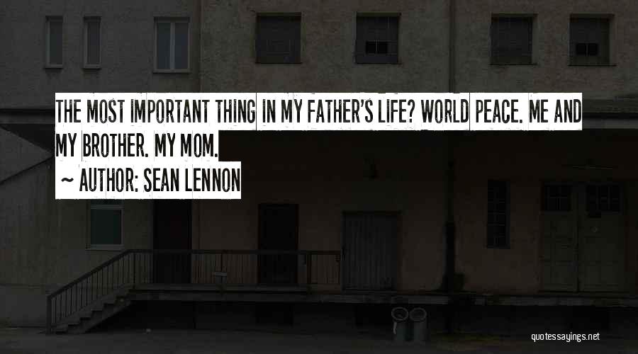 My Mom And Brother Quotes By Sean Lennon