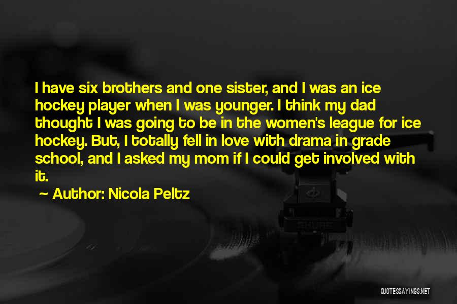 My Mom And Sister Quotes By Nicola Peltz