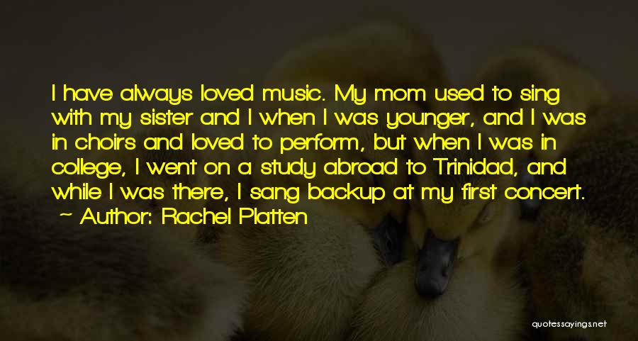 My Mom And Sister Quotes By Rachel Platten