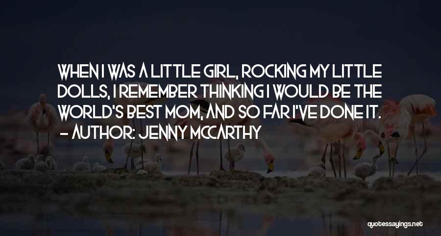 My Mom Best Mom World Quotes By Jenny McCarthy