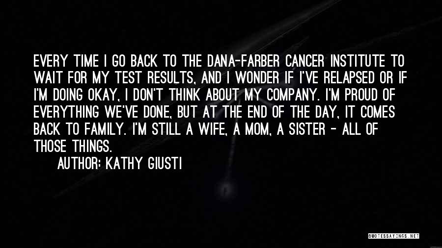 My Mom Having Cancer Quotes By Kathy Giusti