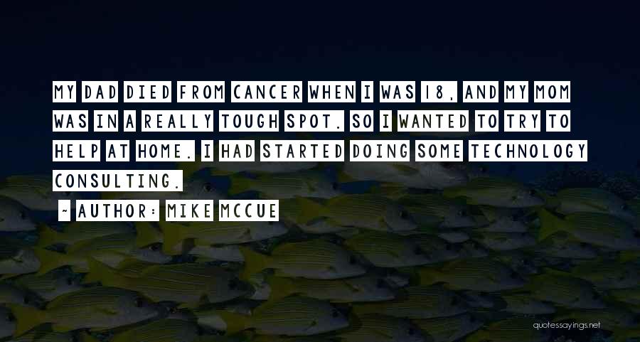 My Mom Having Cancer Quotes By Mike McCue