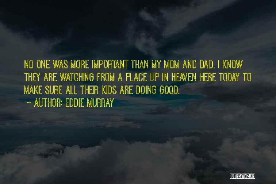 My Mom In Heaven Quotes By Eddie Murray