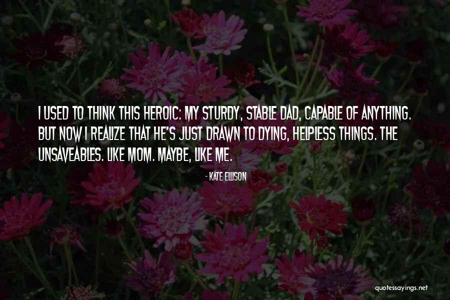 My Mom Is Dying Quotes By Kate Ellison My Mom Is Dying Quotes By Kate Ellison