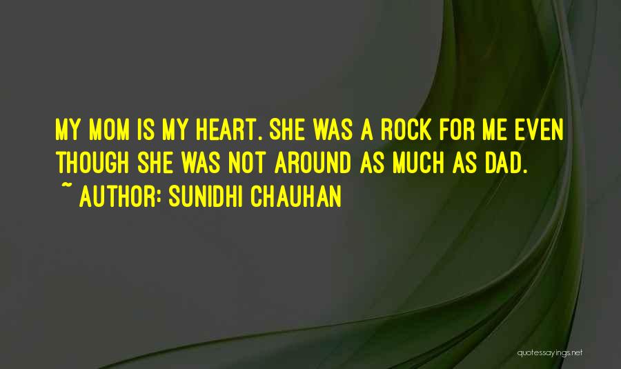 My Mom Is My Rock Quotes By Sunidhi Chauhan