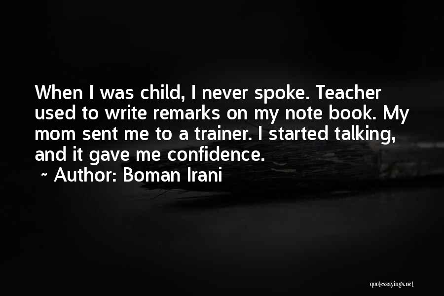 My Mom Is My Teacher Quotes By Boman Irani