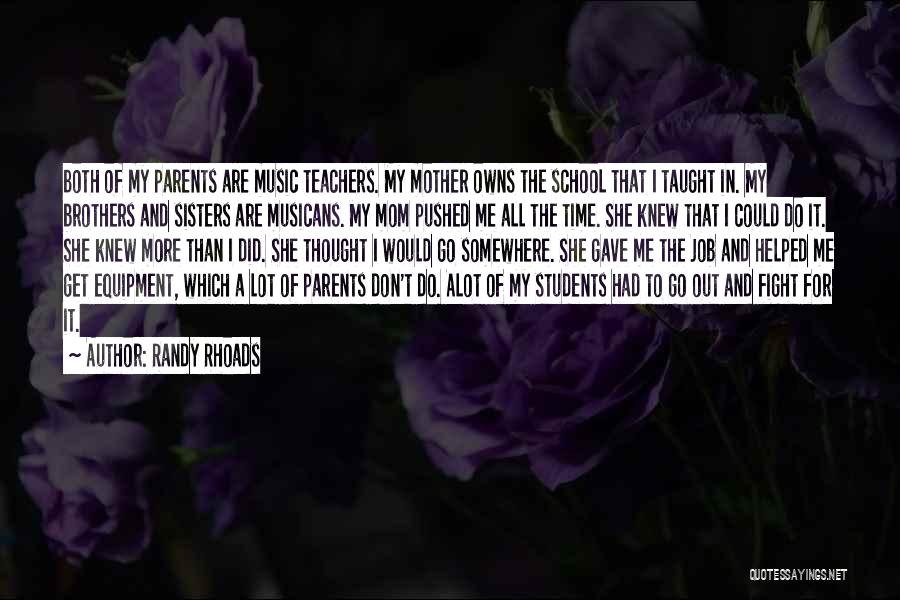 My Mom Is My Teacher Quotes By Randy Rhoads
