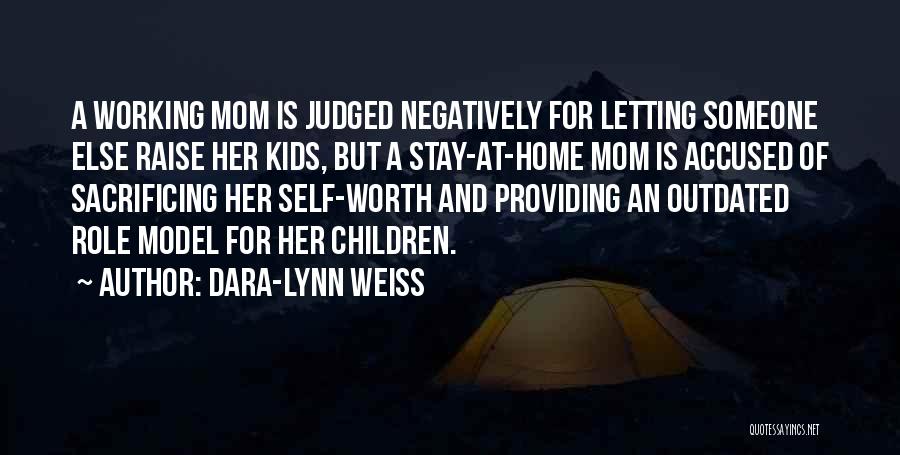 My Mom My Role Model Quotes By Dara-Lynn Weiss