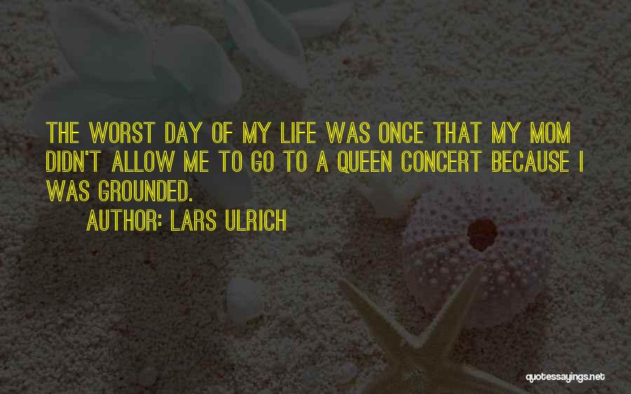 My Mom Queen Quotes By Lars Ulrich