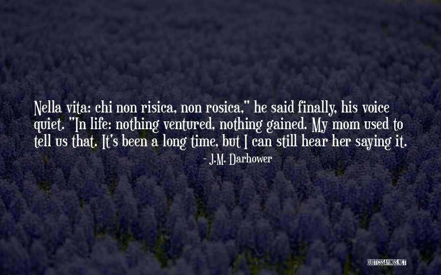 My Mom Said Quotes By J.M. Darhower My Mom Said Quotes By J.M. Darhower