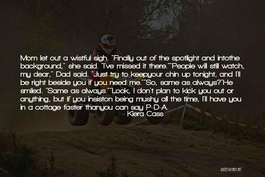 My Mom Said Quotes By Kiera Cass My Mom Said Quotes By Kiera Cass