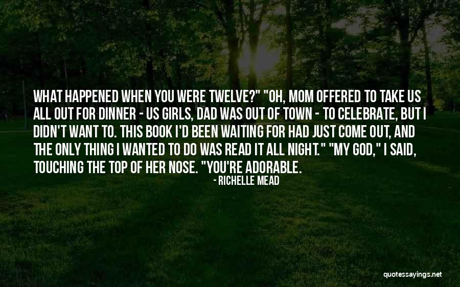 My Mom Said Quotes By Richelle Mead My Mom Said Quotes By Richelle Mead