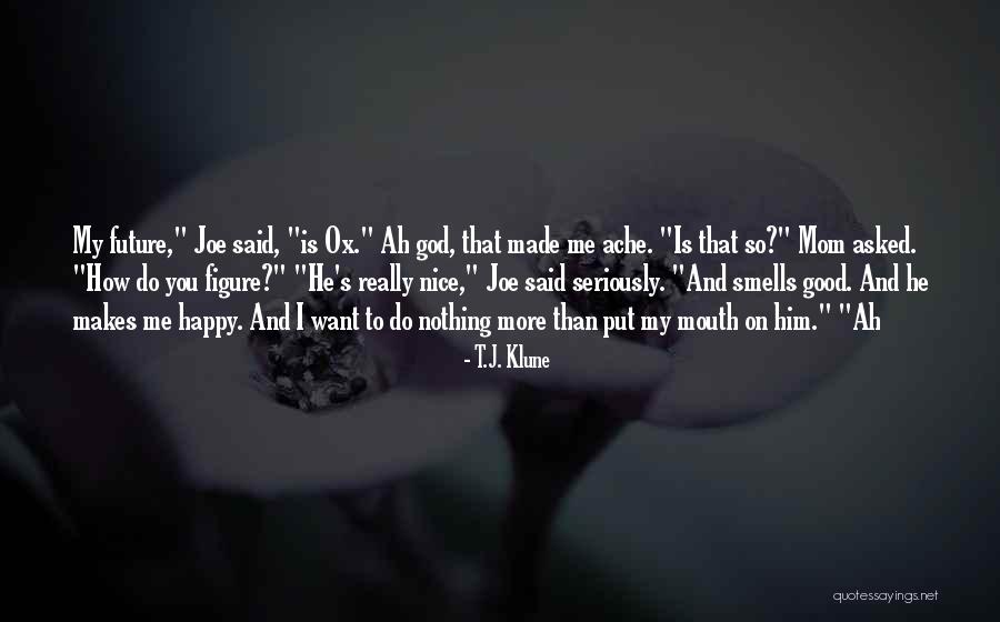 My Mom Said Quotes By T.J. Klune My Mom Said Quotes By T.J. Klune