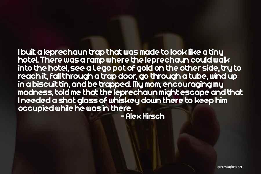 My Mom Told Me Quotes By Alex Hirsch My Mom Told Me Quotes By Alex Hirsch