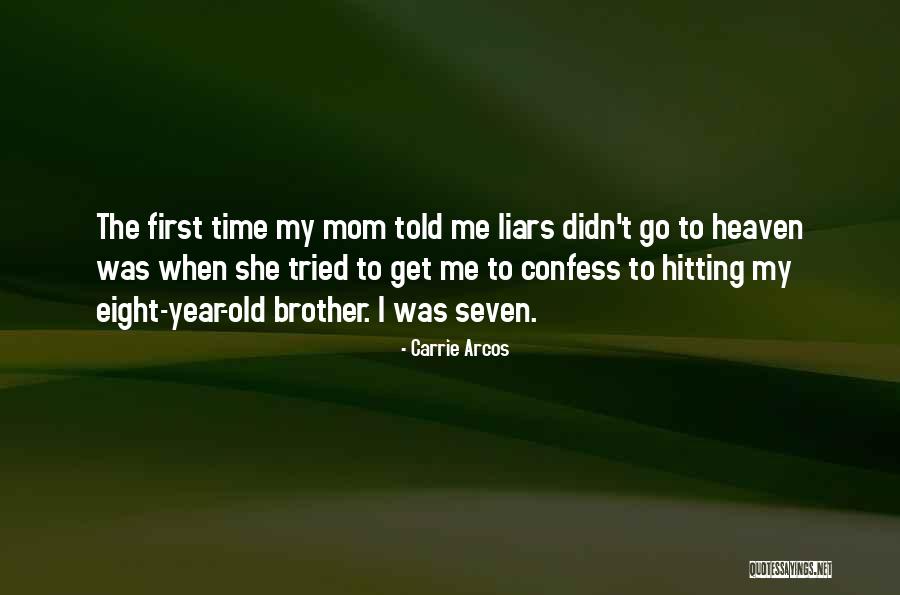 My Mom Told Me Quotes By Carrie Arcos My Mom Told Me Quotes By Carrie Arcos