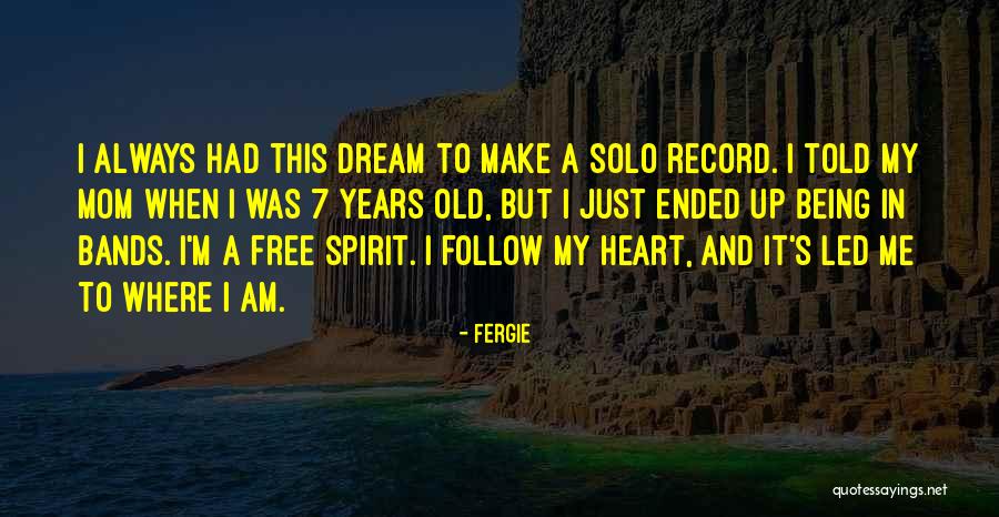 My Mom Told Me Quotes By Fergie My Mom Told Me Quotes By Fergie