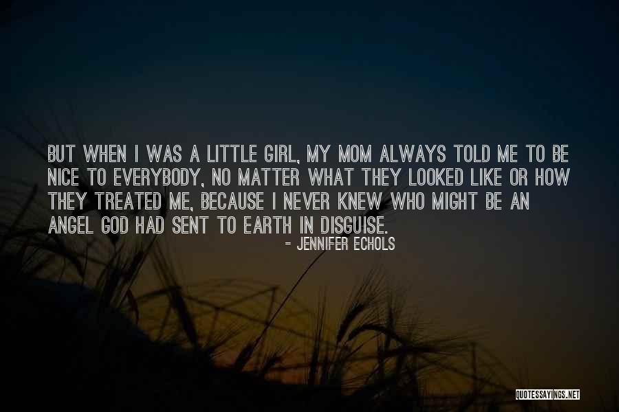 My Mom Told Me Quotes By Jennifer Echols My Mom Told Me Quotes By Jennifer Echols