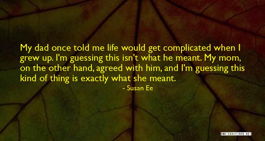 My Mom Told Me Quotes By Susan Ee My Mom Told Me Quotes By Susan Ee