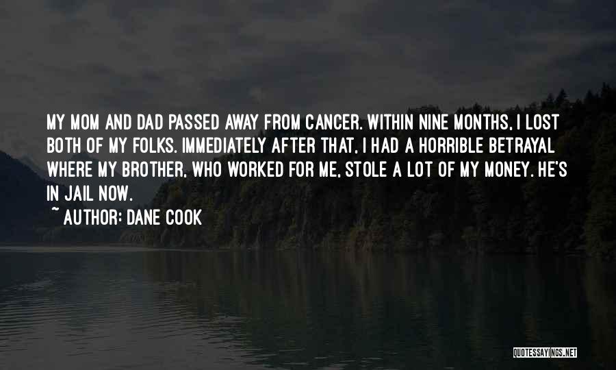 My Mom Who Passed Away Quotes By Dane Cook