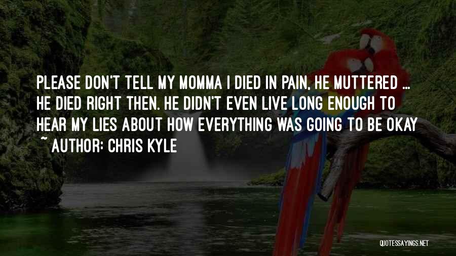 My Momma Quotes By Chris Kyle