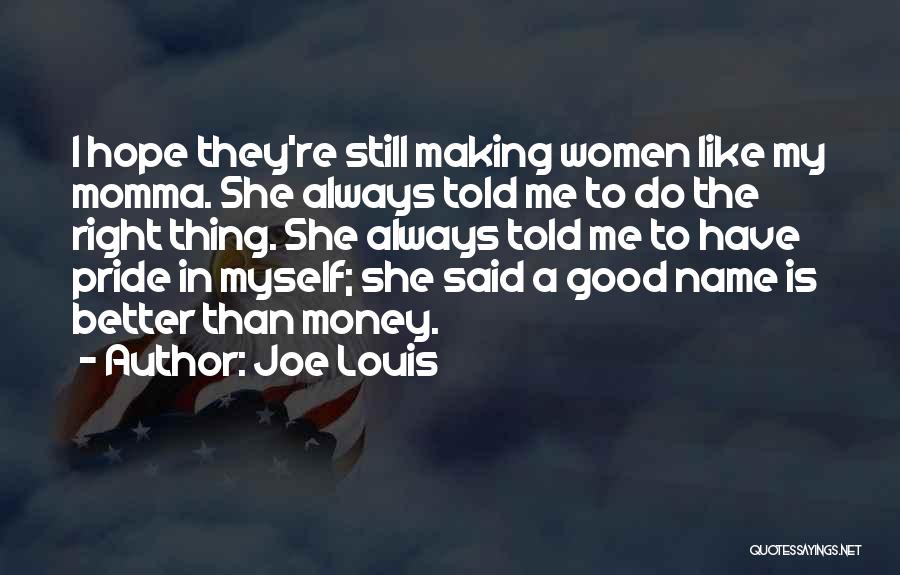 My Momma Quotes By Joe Louis