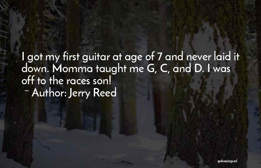 My Momma Taught Me Quotes By Jerry Reed