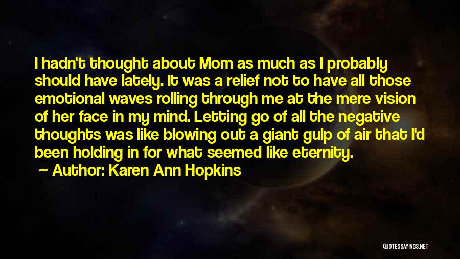 My Mom's Death Quotes By Karen Ann Hopkins