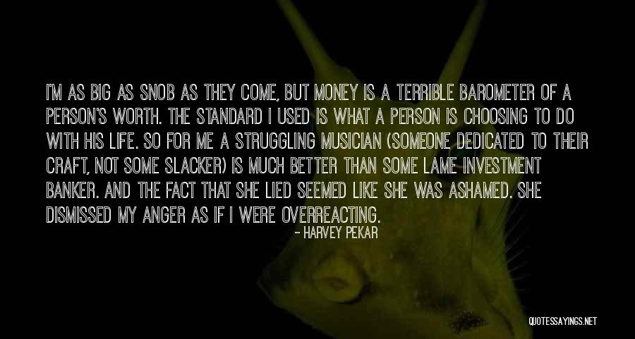 My Money Quotes By Harvey Pekar