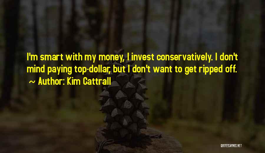My Money Quotes By Kim Cattrall