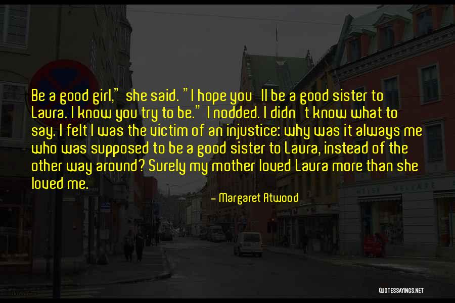 My Mother Always Said Quotes By Margaret Atwood My Mother Always Said Quotes By Margaret Atwood