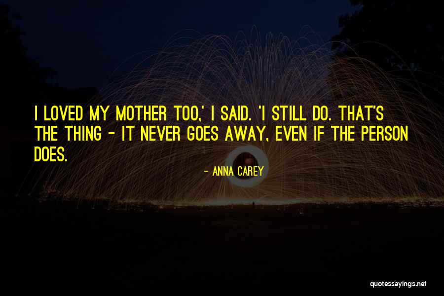 My Mother Death Quotes By Anna Carey My Mother Death Quotes By Anna Carey