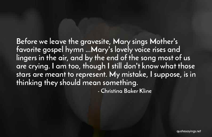 My Mother Death Quotes By Christina Baker Kline My Mother Death Quotes By Christina Baker Kline