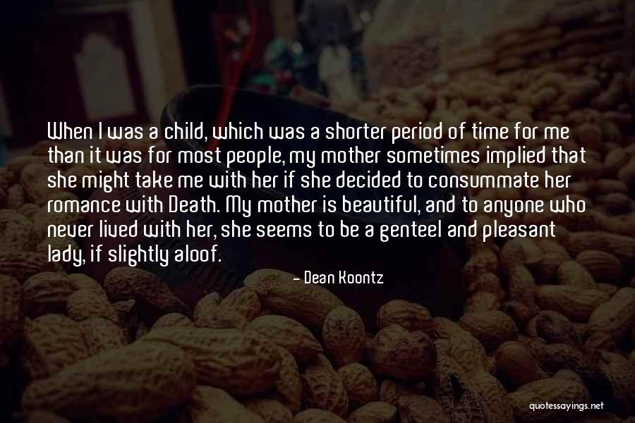 My Mother Death Quotes By Dean Koontz My Mother Death Quotes By Dean Koontz