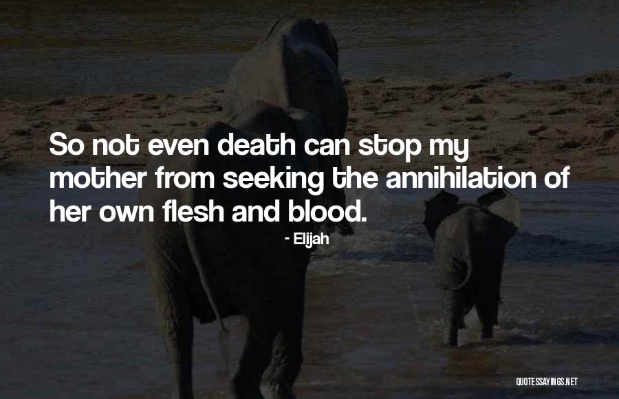 My Mother Death Quotes By Elijah My Mother Death Quotes By Elijah
