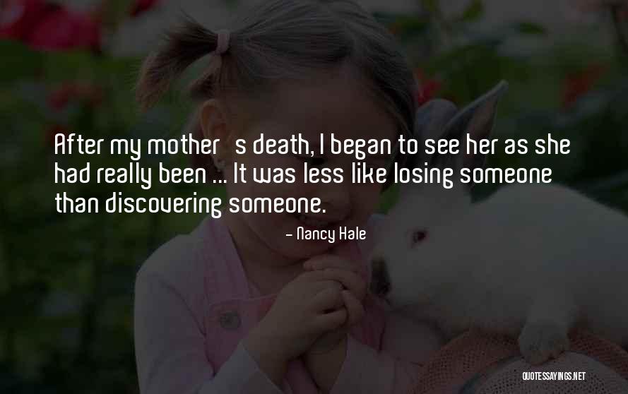 My Mother Death Quotes By Nancy Hale My Mother Death Quotes By Nancy Hale