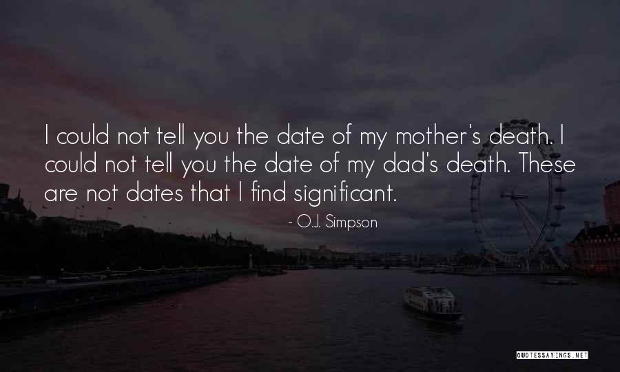 My Mother Death Quotes By O.J. Simpson My Mother Death Quotes By O.J. Simpson