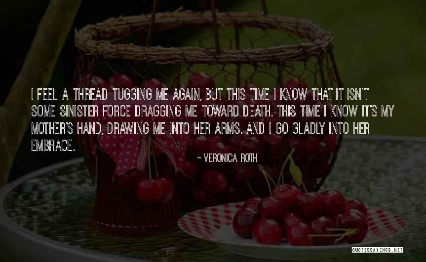 My Mother Death Quotes By Veronica Roth My Mother Death Quotes By Veronica Roth