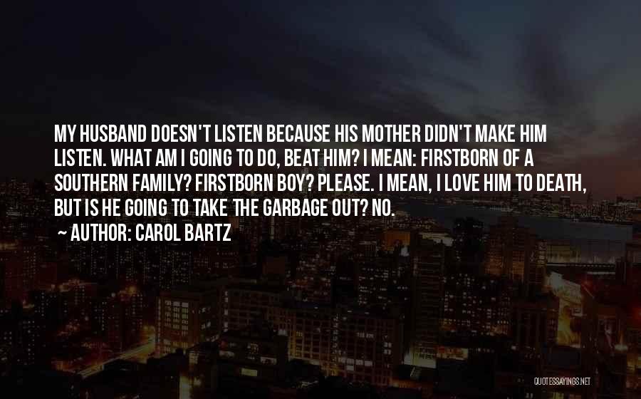 My Mother Doesn't Love Me Quotes By Carol Bartz