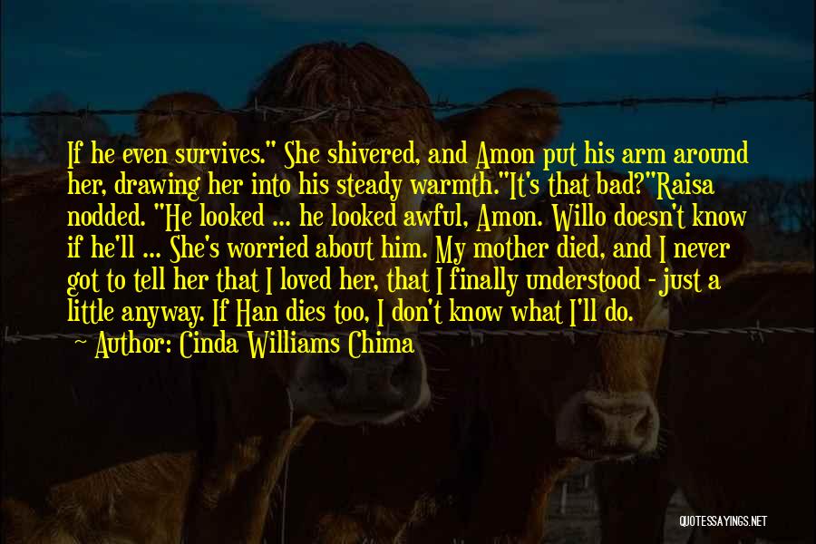 My Mother Doesn't Love Me Quotes By Cinda Williams Chima