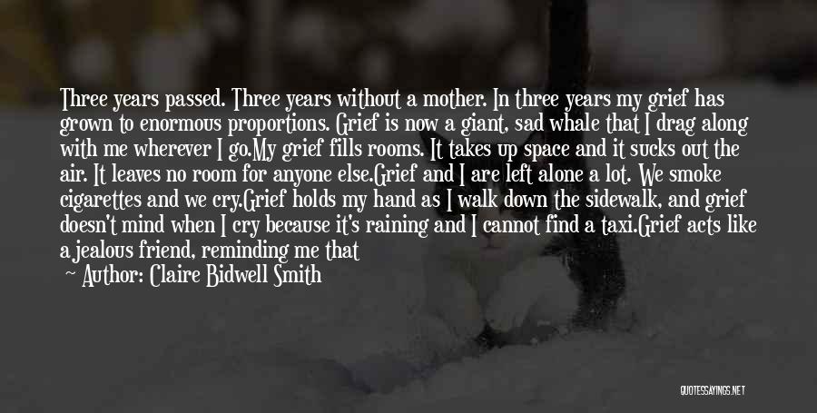My Mother Doesn't Love Me Quotes By Claire Bidwell Smith