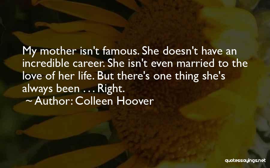 My Mother Doesn't Love Me Quotes By Colleen Hoover