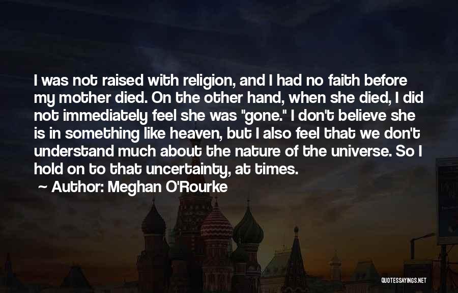 My Mother In Heaven Quotes By Meghan O'Rourke