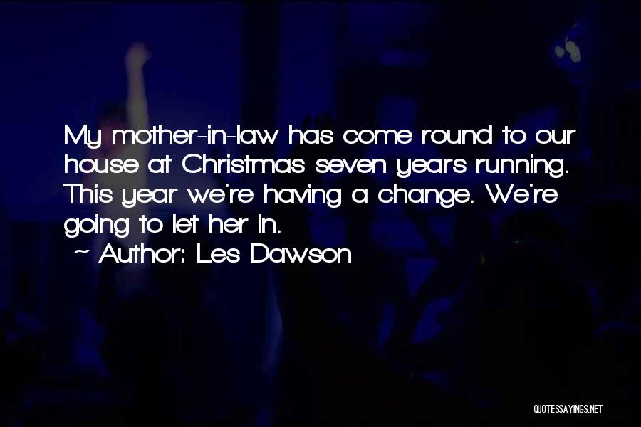 My Mother In Law Quotes By Les Dawson