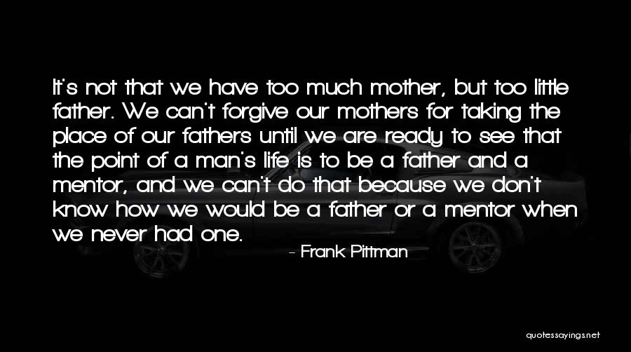 My Mother My Mentor Quotes By Frank Pittman